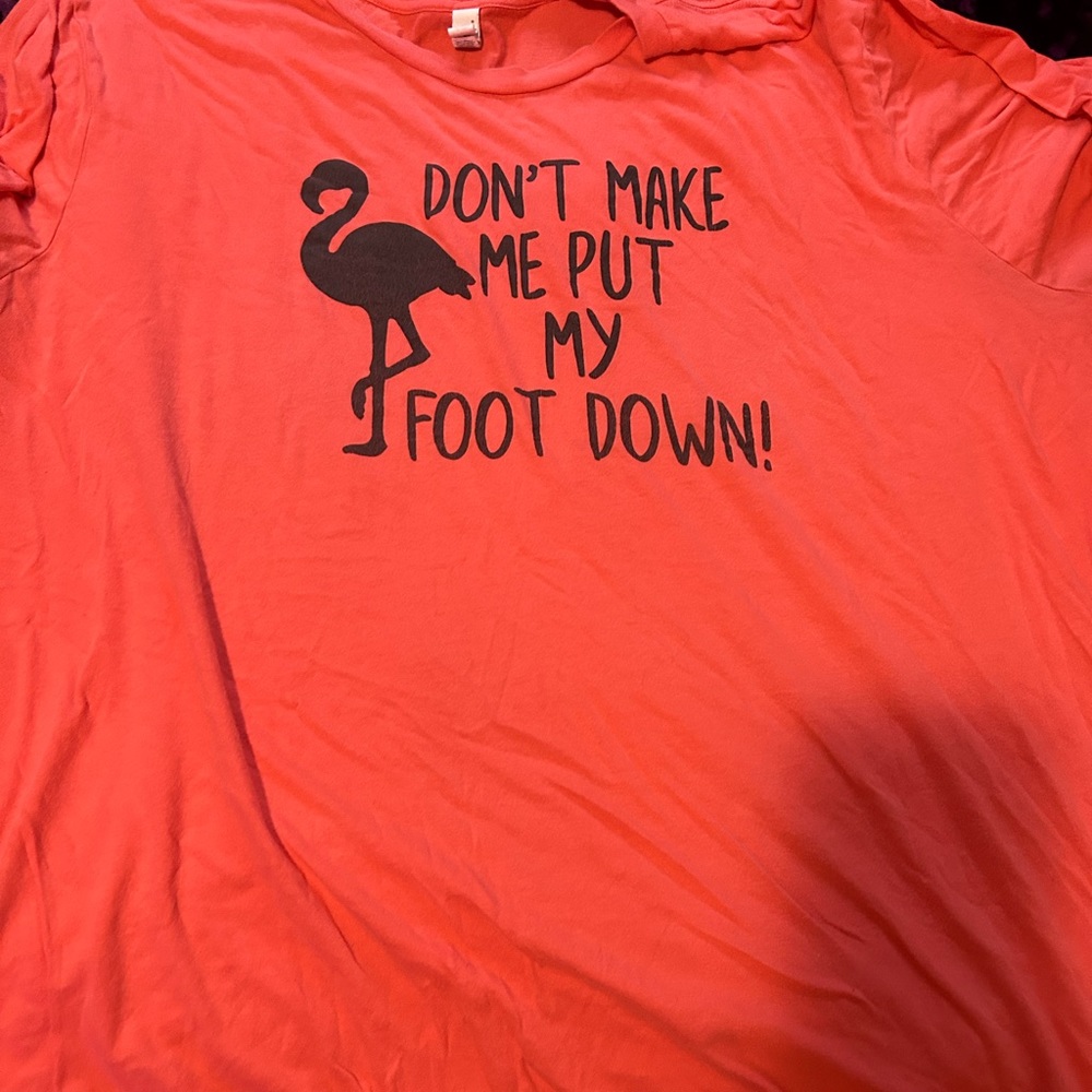 Southern monkey!Don’t make me put my foot down shirt! 4xl! It’s a peach color!